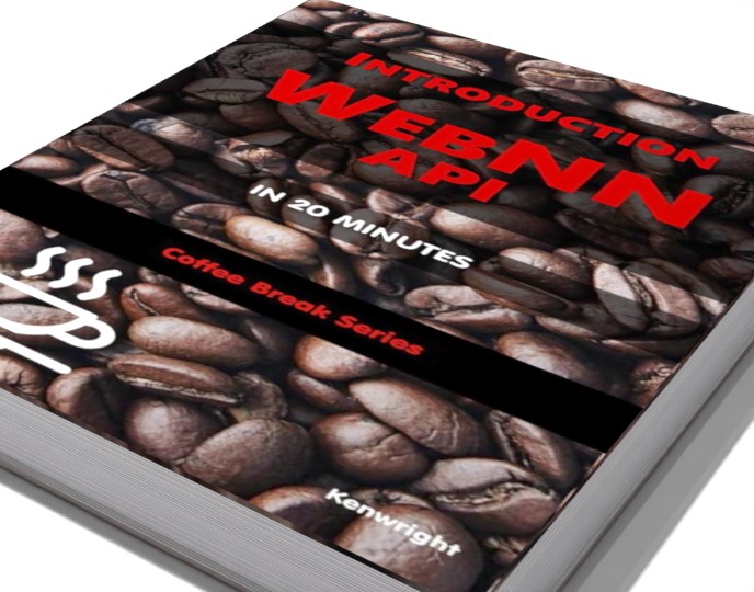 Introduction WebNN API in 20 Minutes: (Coffee Break Series) preview 1