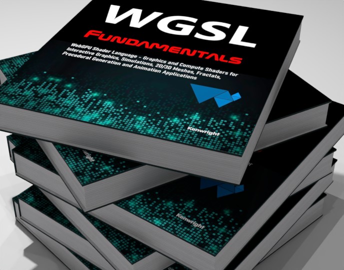 WGSL Fundamentals: WebGPU Shader Language - Graphics and Compute Shaders for Interactive Graphics, Simulations, 2D/3D Meshes, Fractals, Procedural Generation and Animation Applications preview 2